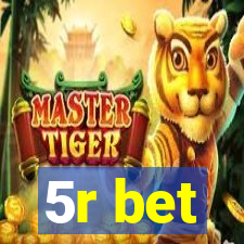 5r bet